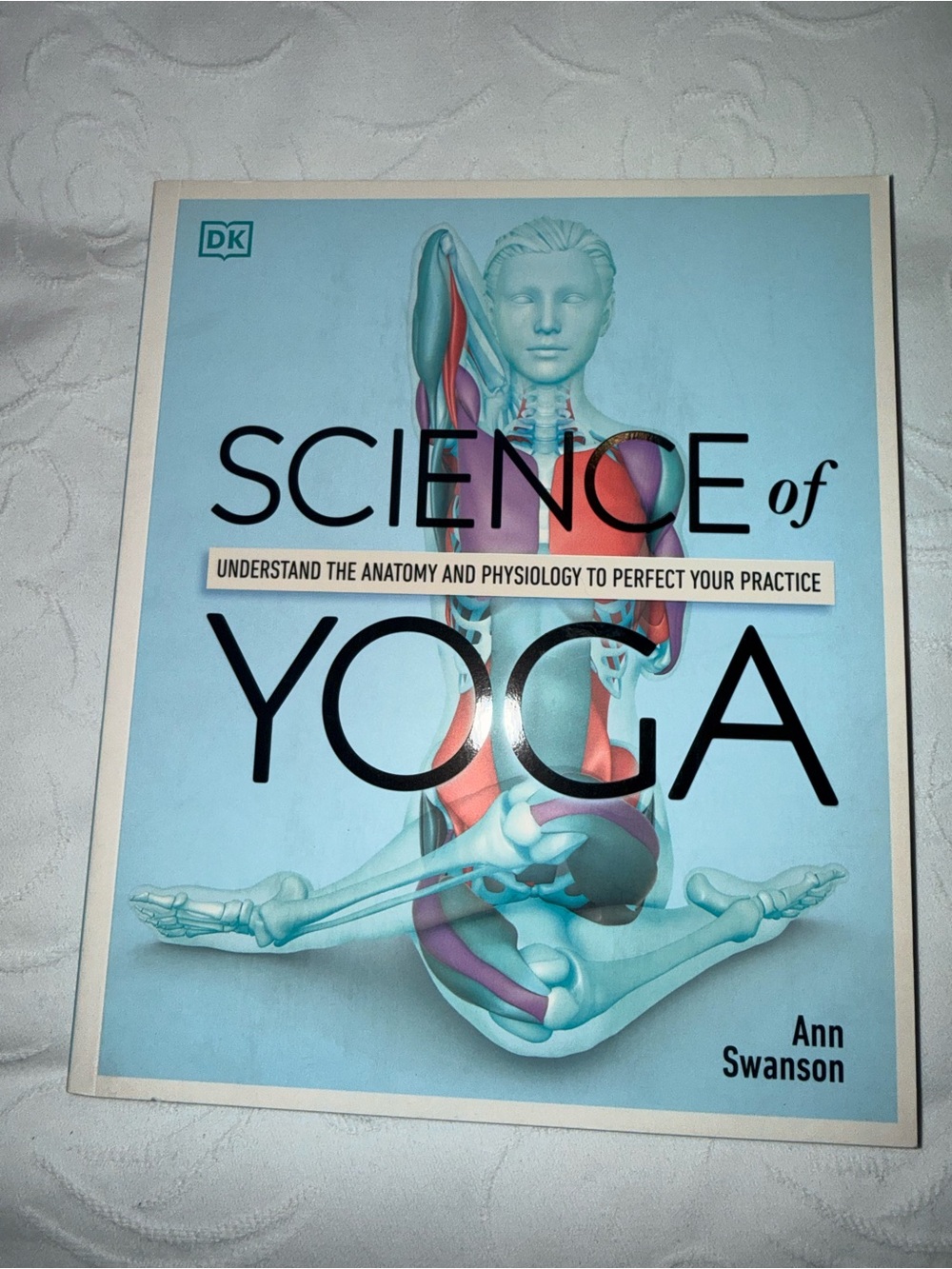Science of Yoga Ann Swanson Paperback Book DK Publishing Illustrated Anatomy Gui